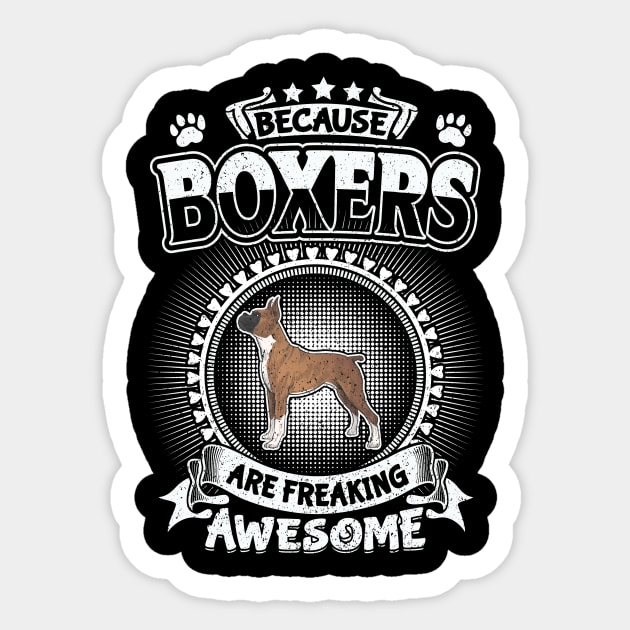 Boxers Are Freaking Awesome Cool Boxer lover Gifts Boxer Dog